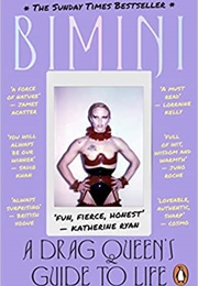 A Drag Queen&#39;s Guide to Life (Bimini Bon Boulash)