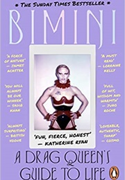 A Drag Queen's Guide to Life (Bimini Bon Boulash)