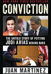 Conviction: The Untold Story of Putting Jodi Arias Be (Juan Martinez)