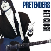 Get Close - The Pretenders