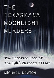 Texarkana Moonlight Murders (Michael Newton)