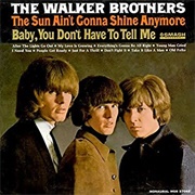 The Walker Brothers - The Sun Ain't Gonna Shine Anymore