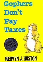 Gophers Don't Pay Taxes (Mervyn Huston)