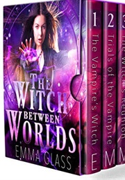 The Witch Between Worlds Collection (Emma Glass)