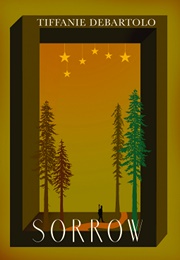 Sorrow (Tiffanie Debartolo)