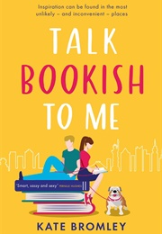 Talk Bookish to Me (Kate Bromely)