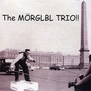 Mörglbl - The Mörglbl Trio !!
