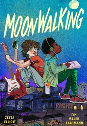 Moonwalking (Zetta Elliot &amp; Lyn Miller-Lachmann)