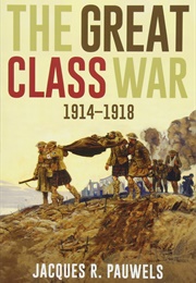 The Great Class War (Jauques R Pauwels)