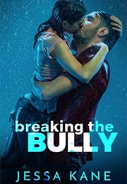 Breaking the Bully (Jessa Kane)