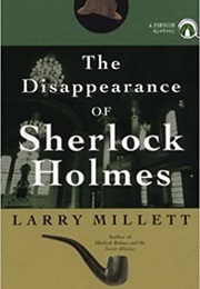 The Disappearance of Sherlock Holmes (Larry Millett)