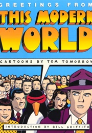 Greetings From This Modern World (Tom Tomorrow)