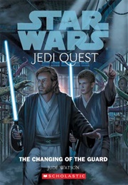 The Changing of the Guard (Star Wars: Jedi Quest #8) (Jude Watson)