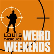 Louis Theroux&#39;s Weird Weekends