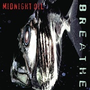 Breathe - Midnight Oil