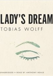 Lady's Dream (Tobias Wolff)