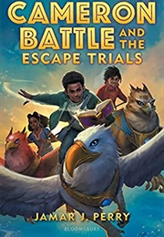 Cameron Battle and the Escape Trials (Jamar J Perry)