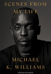 Scenes From My Life: A Memoir (Michael K. Williams)