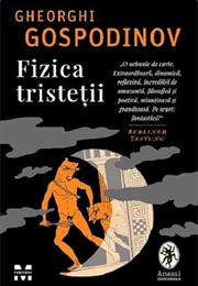 Fizica Tristetii (Gheroghi Gospodinov)