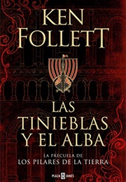Las Tinieblas Y El Alba (Ken Follet)