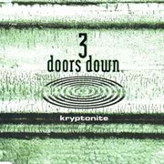 3 Doors Down, "Kryptonite"