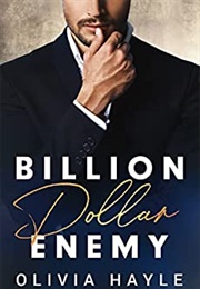 Billion Dollar Enemy (Olivia Hayle)