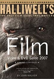 Halliwell's Film, DVD and Video a Guide 2007 (Ed. John Walker)
