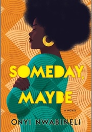 Someday, Maybe (Onyi Nwabineli)
