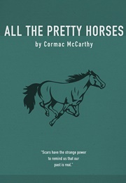 All the Pretty Horses (Cormac McCarthy)