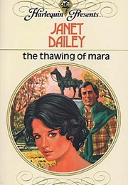 The Thawing of Mara (Janet Dailey)