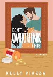 Don't Overthink This (Kelly Piazza)
