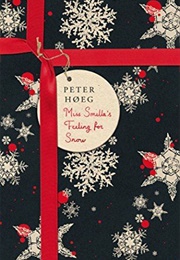 Miss Smilla's Feeling for Snow (Peter Hoeg)