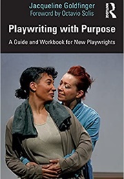 Playwriting With Purpose (Jacqueline Goldfinger)