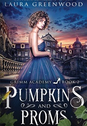 Pumpkins and Proms (Grimm Academy, #2) (-)