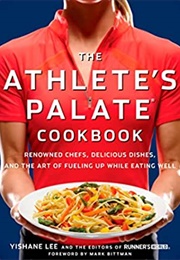 The Athlete's Palate Cookbook (Yishane Lee)