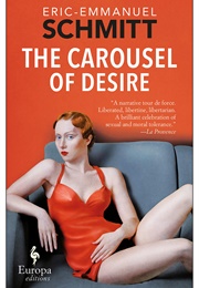 The Carousel of Desire (Eric-Emmanuel Schmitt)