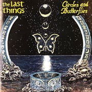 The Last Things - Circles and Butterflies