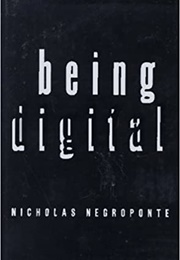 Being Digital (Nicholas Negroponte)