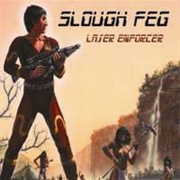 "Laser Enforcer" by Slough Feg