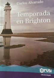 Temporada En Brighton (Carlos Alvarado)