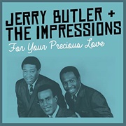 For Your Precious Love - Jerry Butler and the Impressions