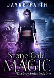 Stone Cold Magic (Jayne Faith)