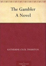 The Gambler (Katherine Cecil Thurston)