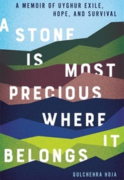 A Stone Is Most Precious Where It Belongs (Gulchehra Hoja)