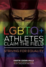 LGBTQ+ Athletes Claim the Field (Kirstin Cronn-Mills)