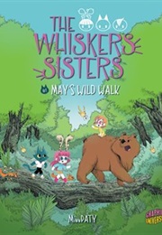 Greater Victoria Public Library  the Whiskers Sisters: May's Wild Walk (Miss Paty)