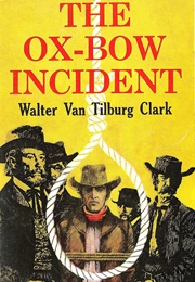 The Ox-Bow Incident (Walter Van Tilburg Clark)
