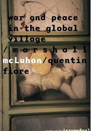 War and Peace in the Global Village (McLuhan)