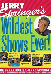 Jerry Springer's Wildest Shows Ever! (Jerry Springer)