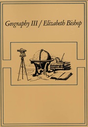 Geography III (Elizabeth Bishop)